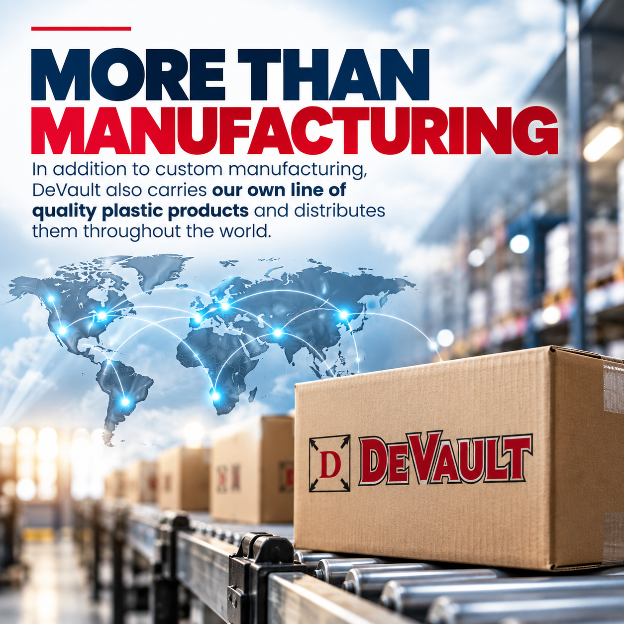 DeVault Enterprises manufactures its own quality plastic products and distributes them to customers worldwide.