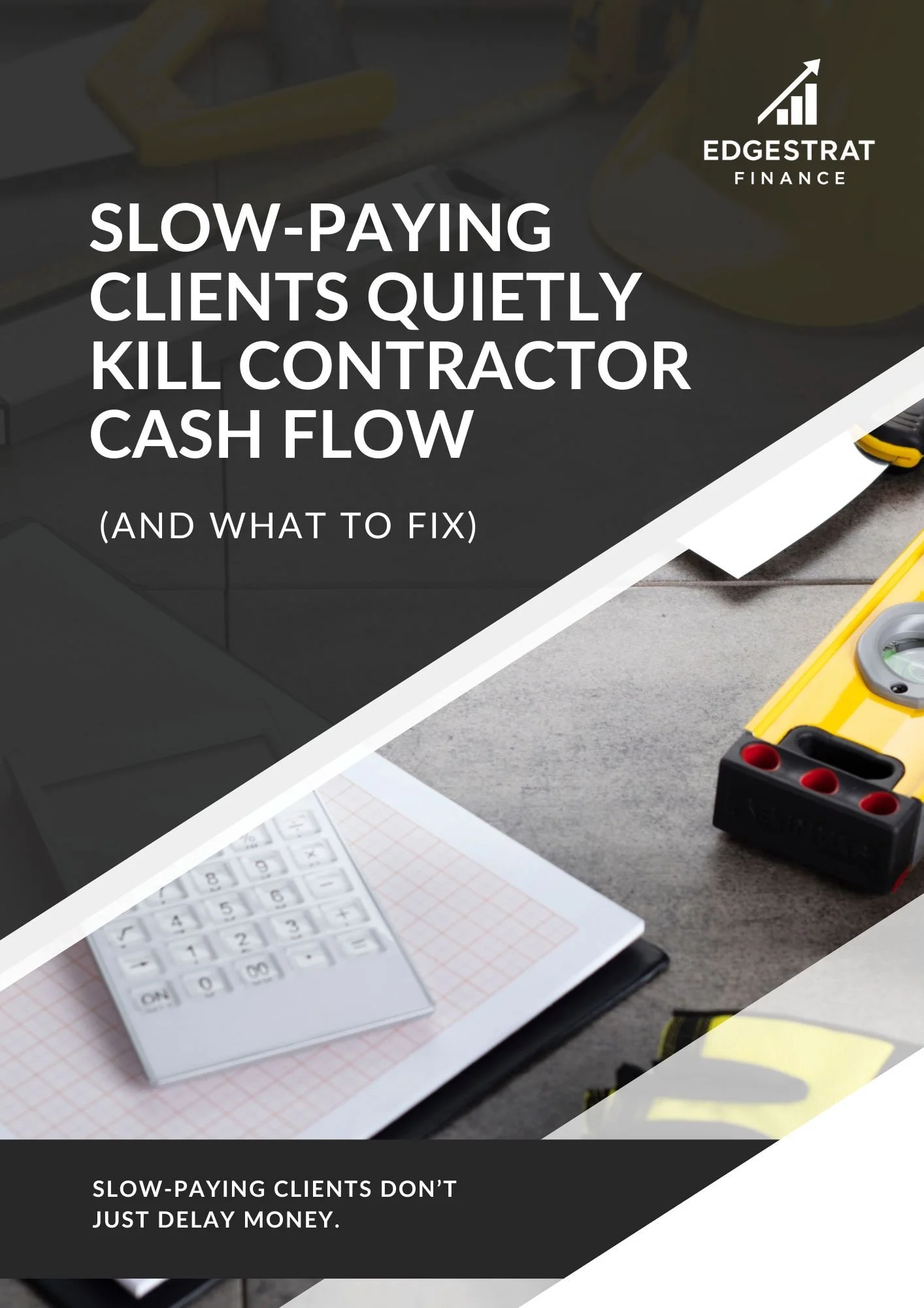 How Slow-Paying Clients Quietly Kill Contractor Cash Flow (And What to Fix)