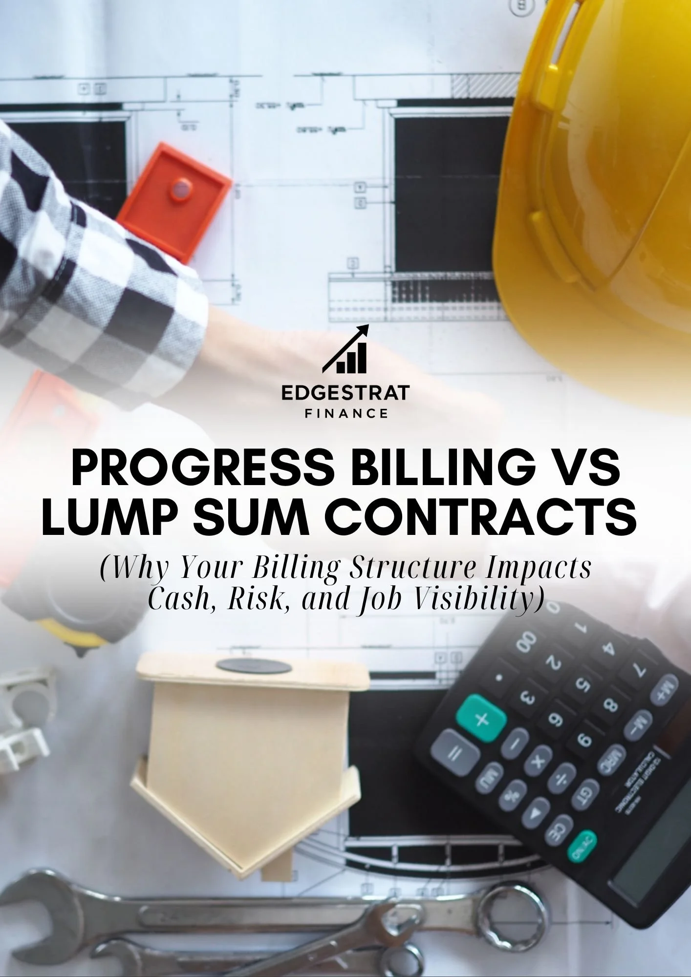 Progress Billing vs Lump Sum Contracts (Why Your Billing Structure Impacts Cash, Risk, and Job Visibility)