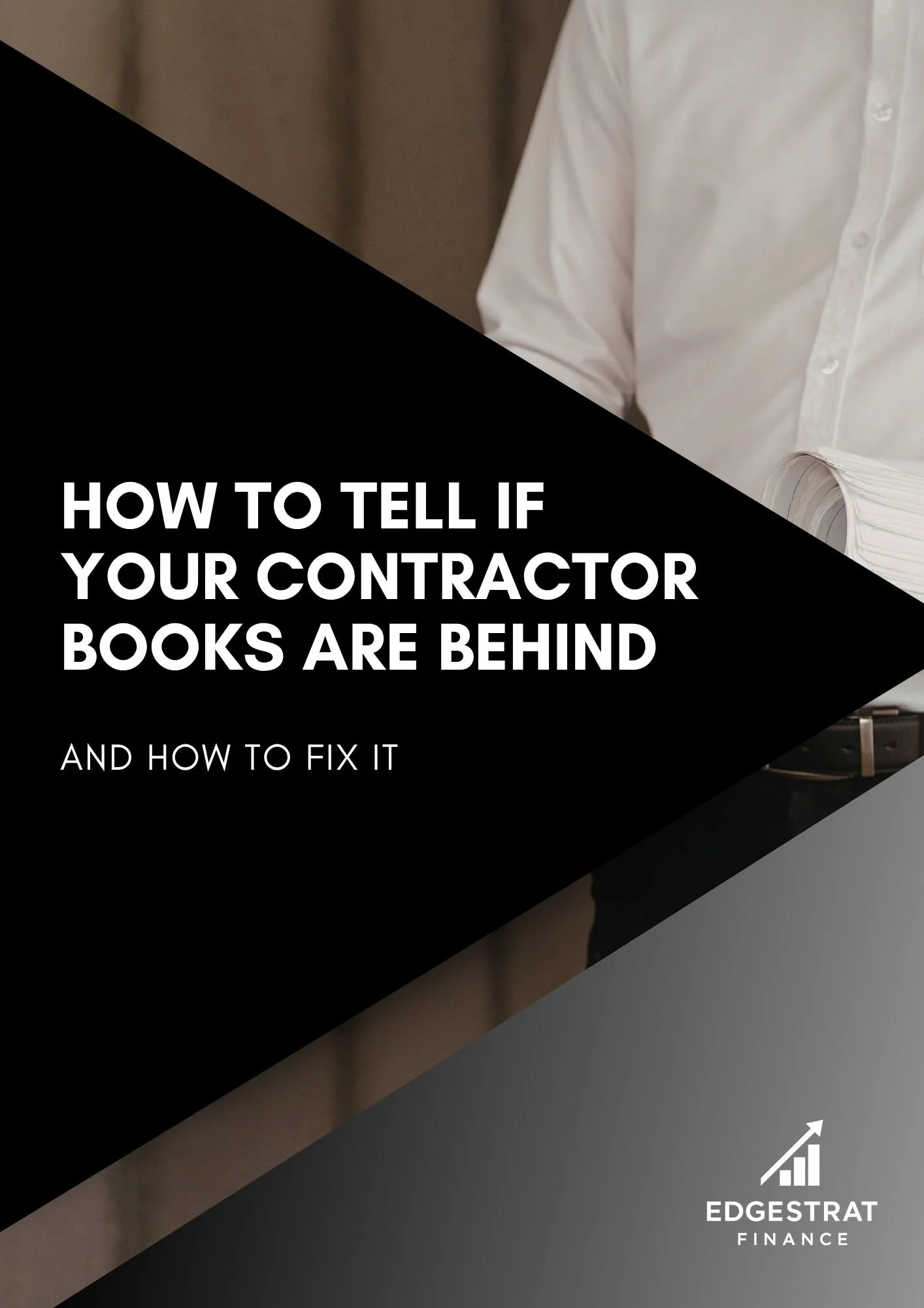 How to Tell if Your Contractor Books are Behind—and How to Fix It