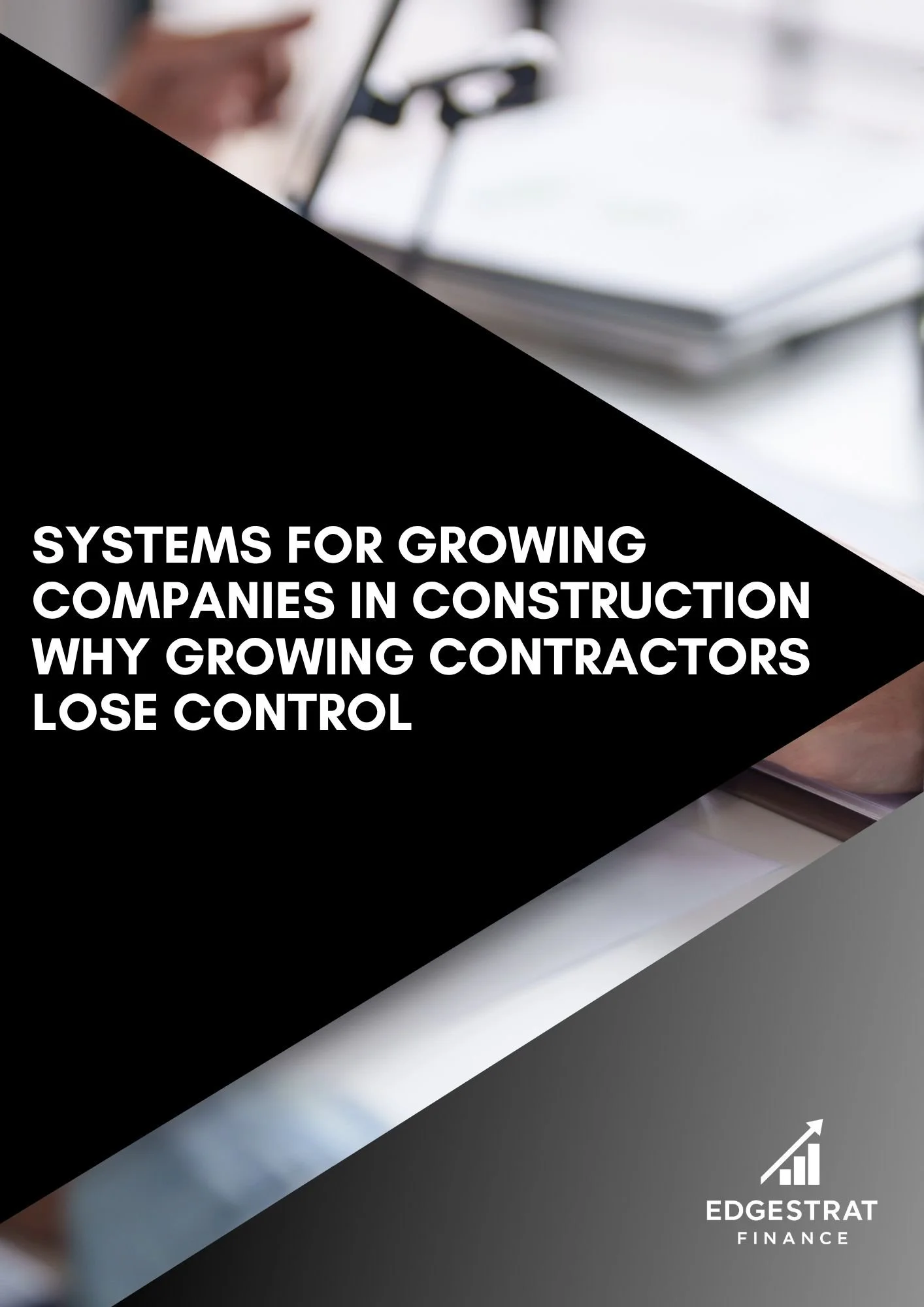 Systems for Growing Companies in Construction Why Growing Contractors Lose Control