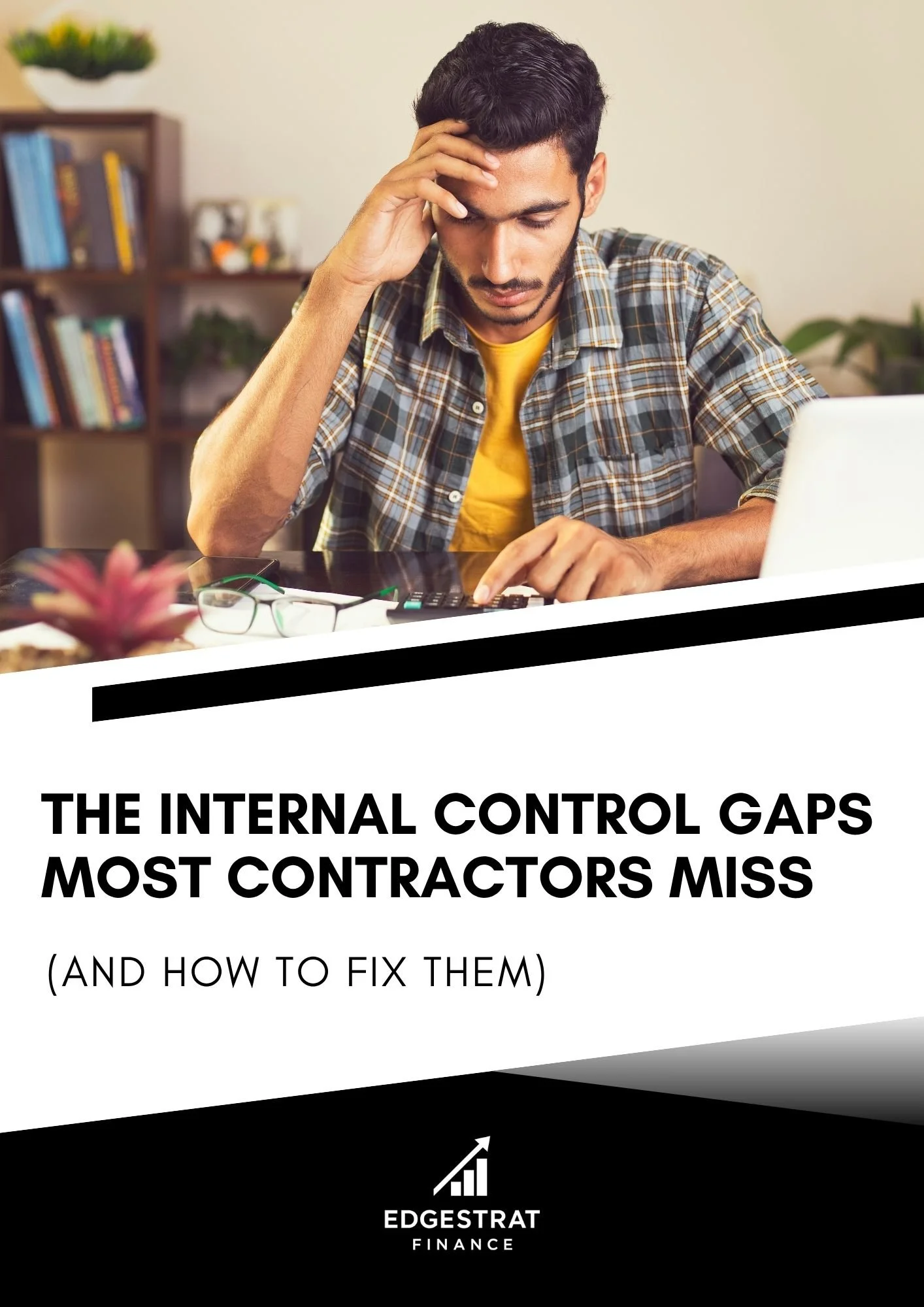 The Internal Control Gaps Most Contractors Miss (And How to Fix Them)