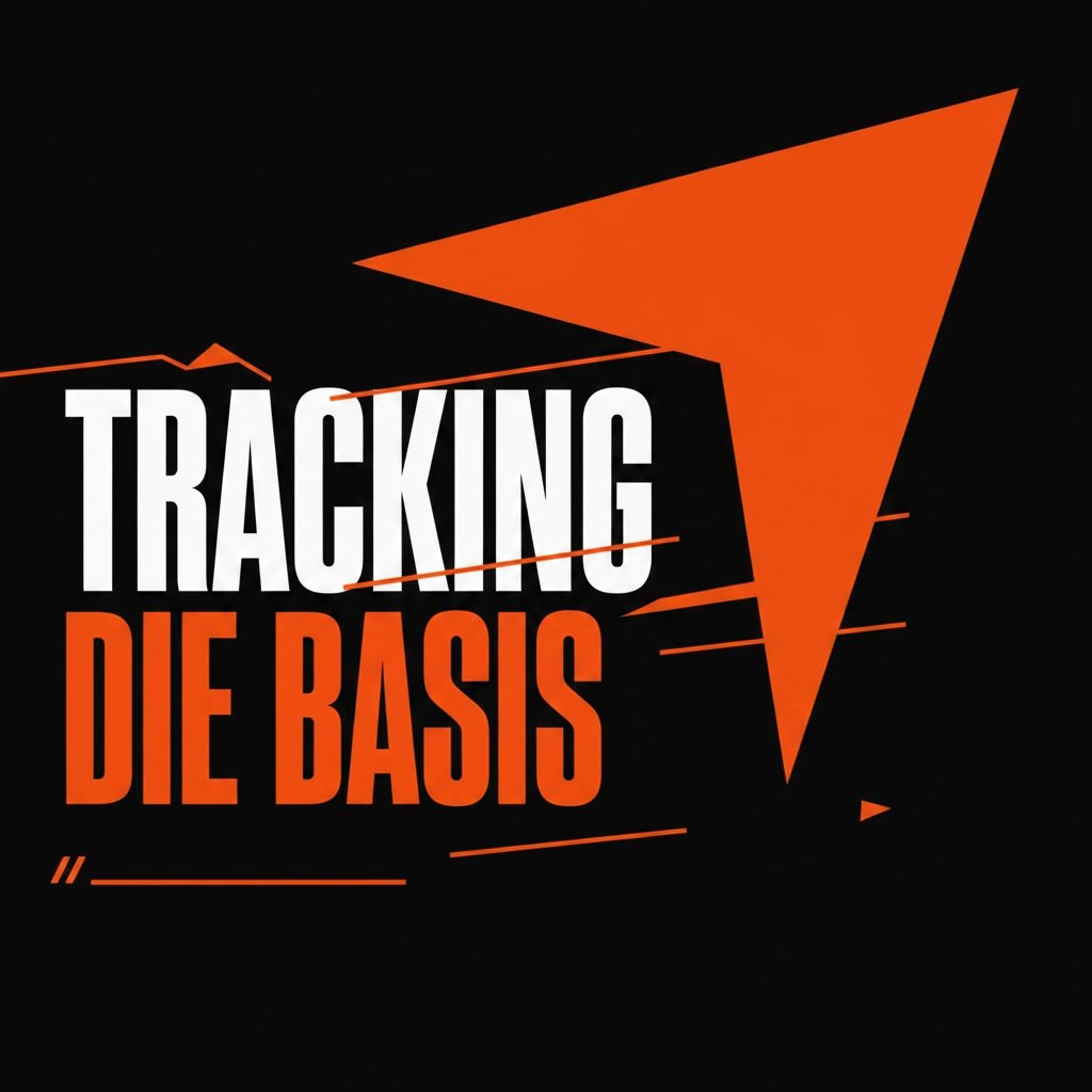 Warum Tracking die Basis für alles ist