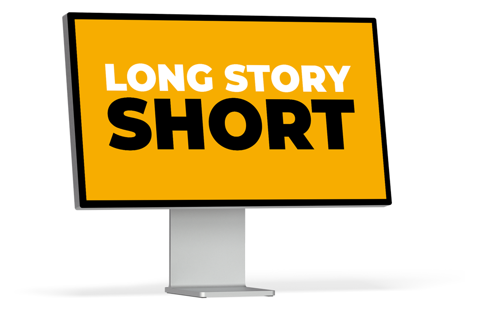 Sign with yellow background and bold text reading "Long Story Short" on the top line and "Short" on the bottom line.