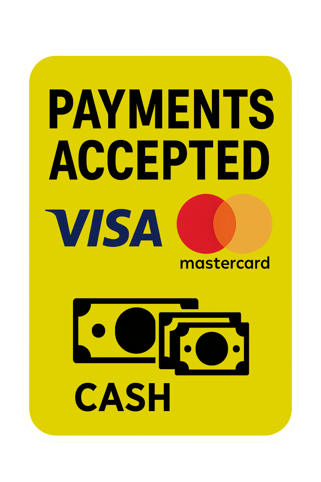 Yellow sign indicating acceptance of payments via Visa, Mastercard, and cash.