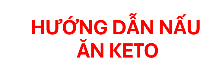 Hướng dẫn nấu ăn keto
