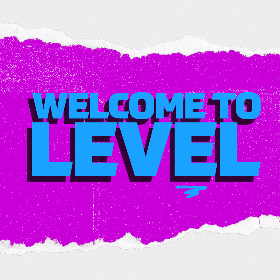 Welcome to Level