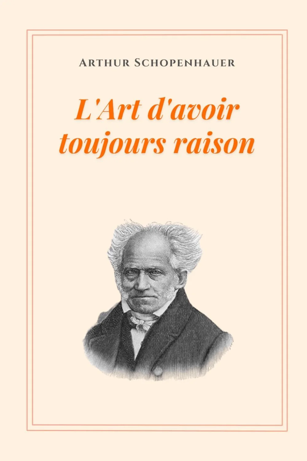 L'art d'avoir toujours raison - Arthur Shopenhaeur