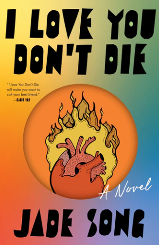 Pre-Order: I LOVE YOU DON'T DIE by Jade Song, Hardcover