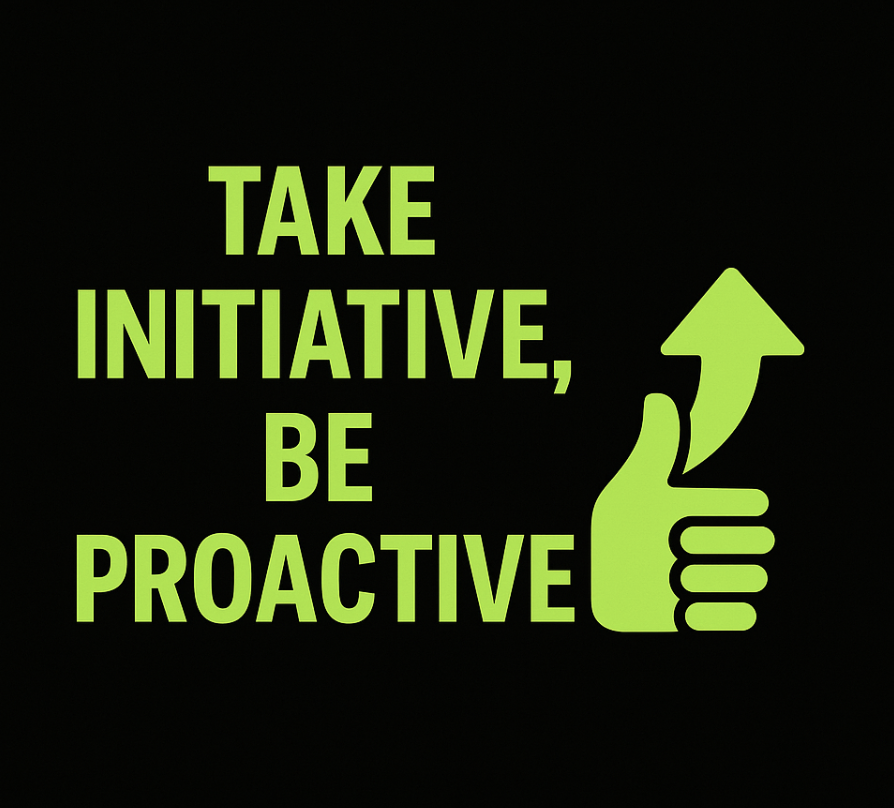 KQ #2 - Take Initiative. Be Proactive