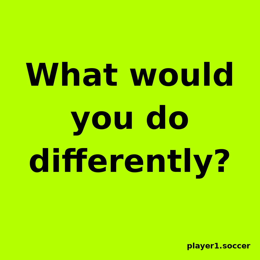 Power Question #4: What would you do differently?