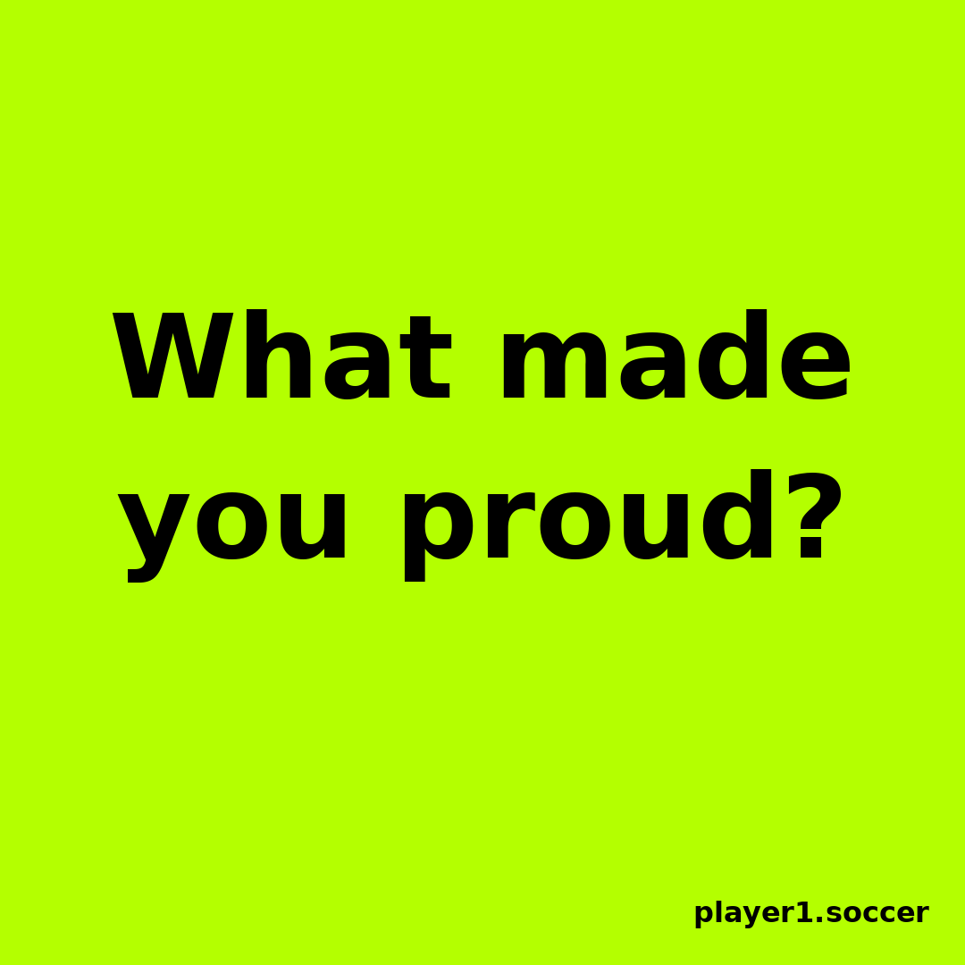 Power Question #18: What made you proud?