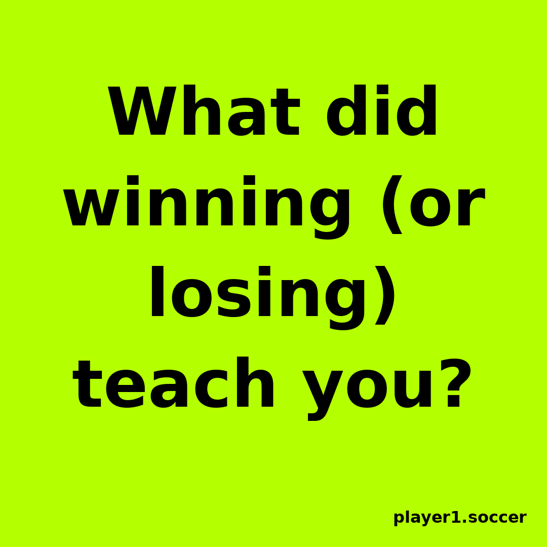 Power Question #31: What did winning (or losing) teach you?