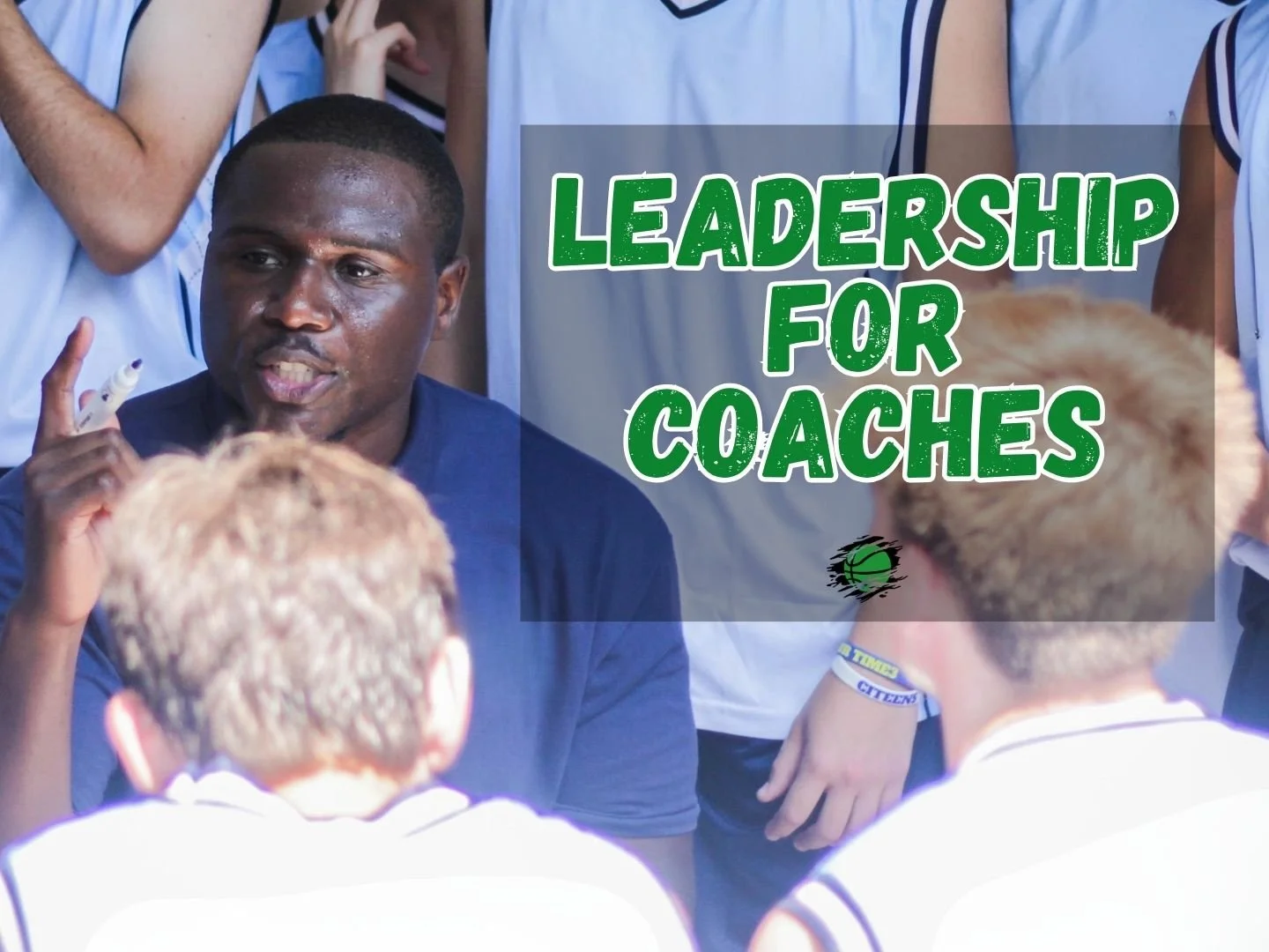 Leadership for youth Basketball Coaches coaching course thumbnail