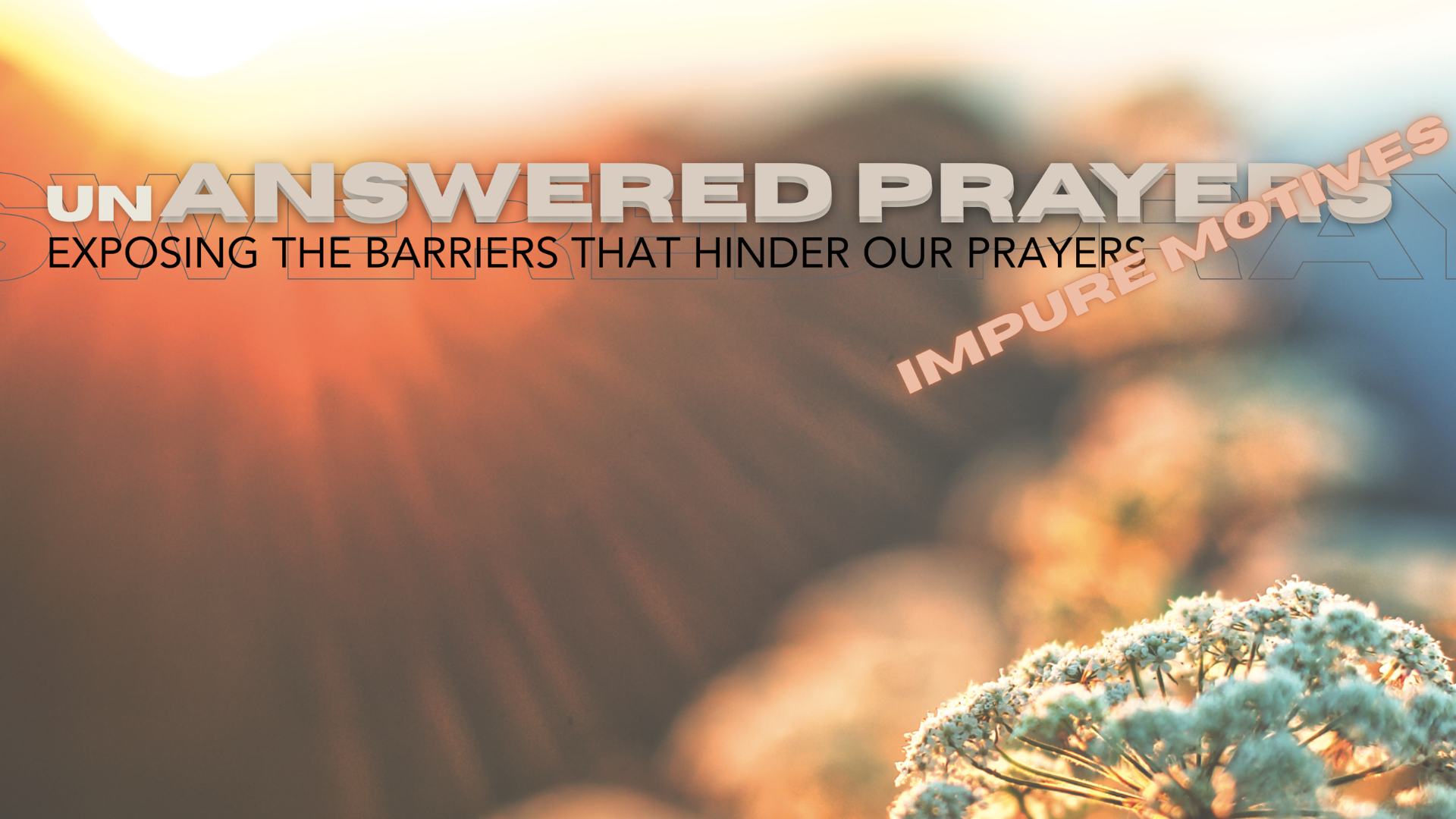 (Un)Answered Prayers - Impure Motives
