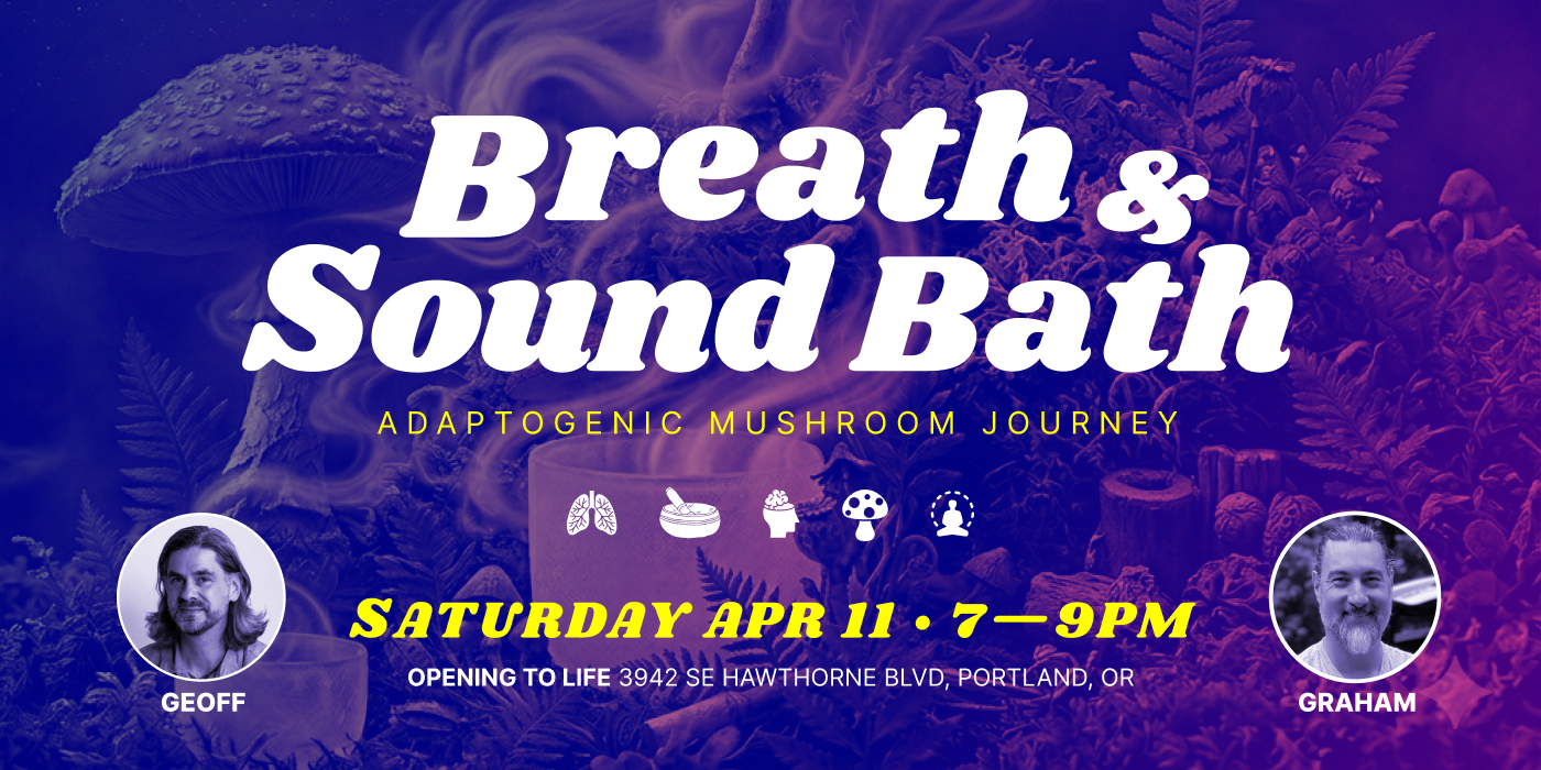 Breath &amp; Sound Bath — With Adaptogenic Mushroom Journey