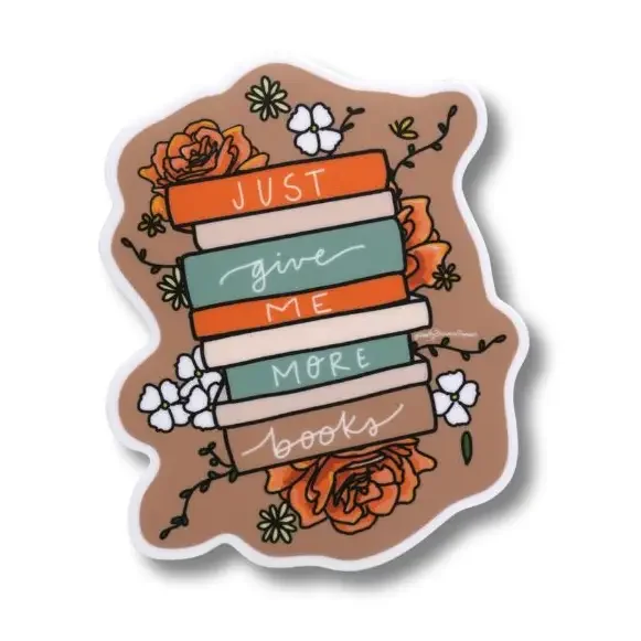 Just Give Me More Books Vinyl Sticker
