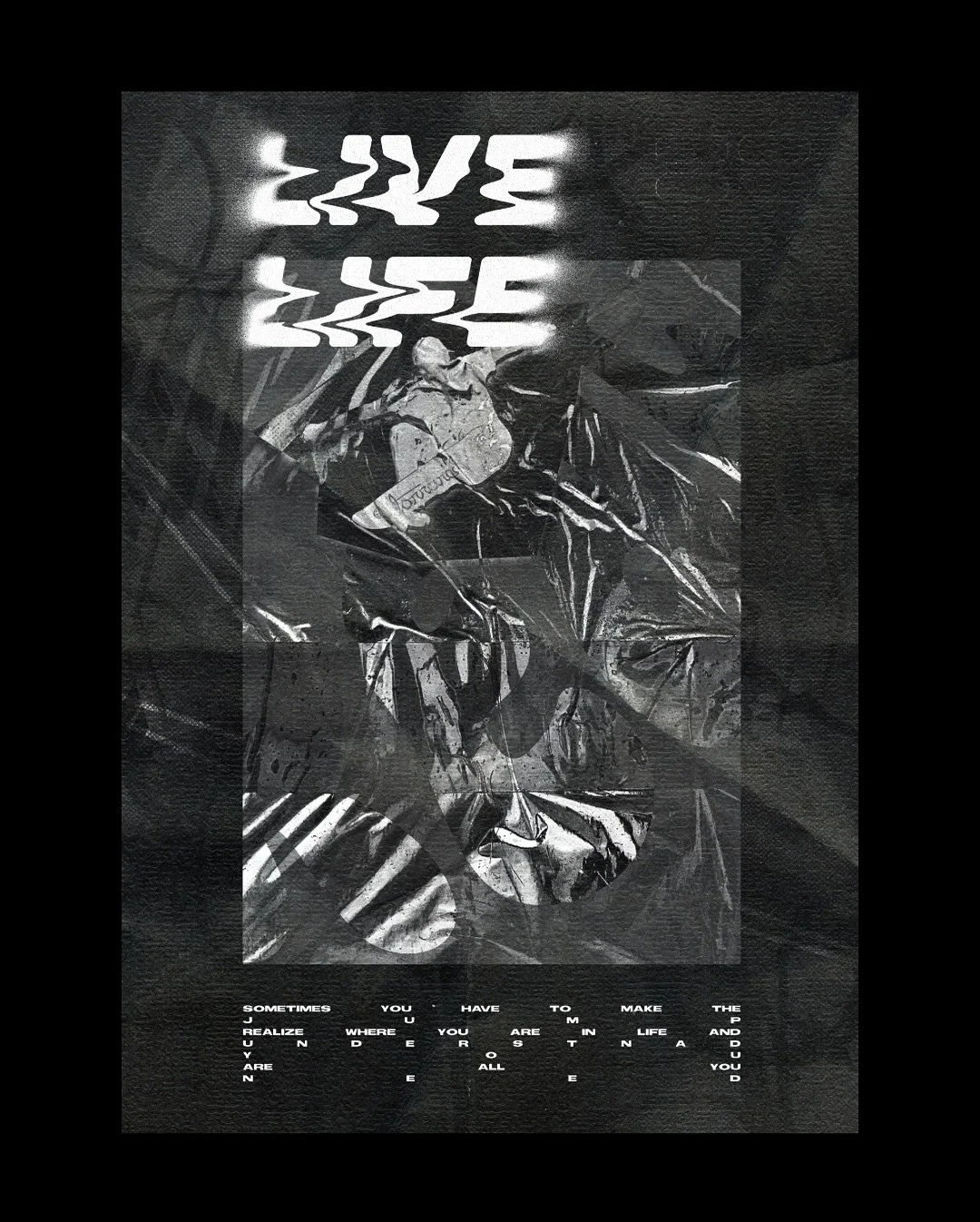 LIVE LIFE - Poster Design 
Real ones know the middle image. 
DM for work