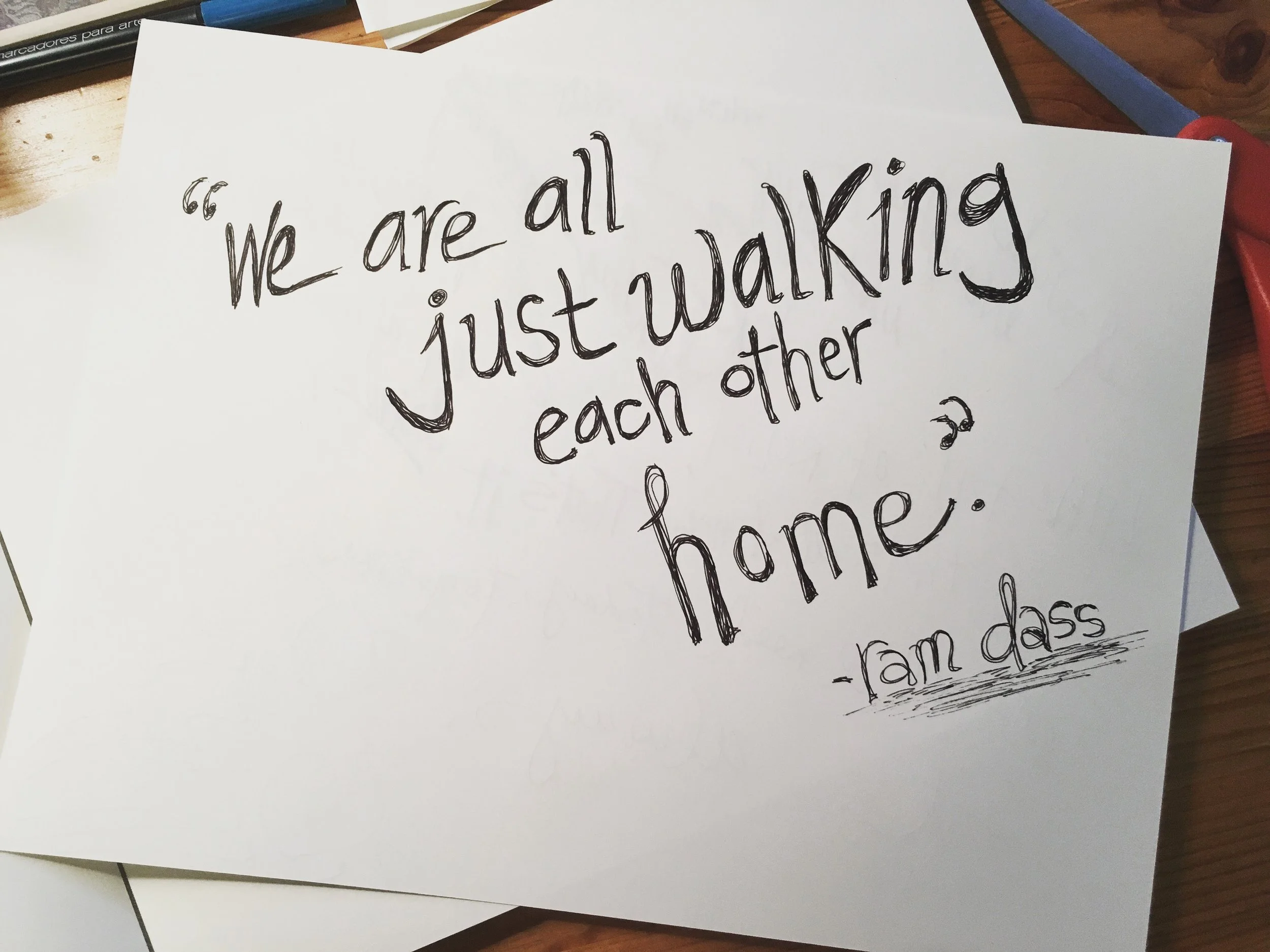 October 2016 - wise words from Ram Dass