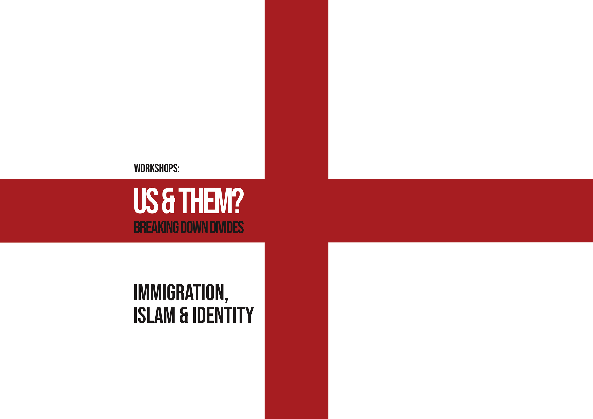 A promotional poster for a workshop titled 'US & THEM? Breaking Down Divides' with a background resembling the flag of England, featuring a red cross on a white field. The text includes the workshop topic and themes of immigration, Islam, and identity.