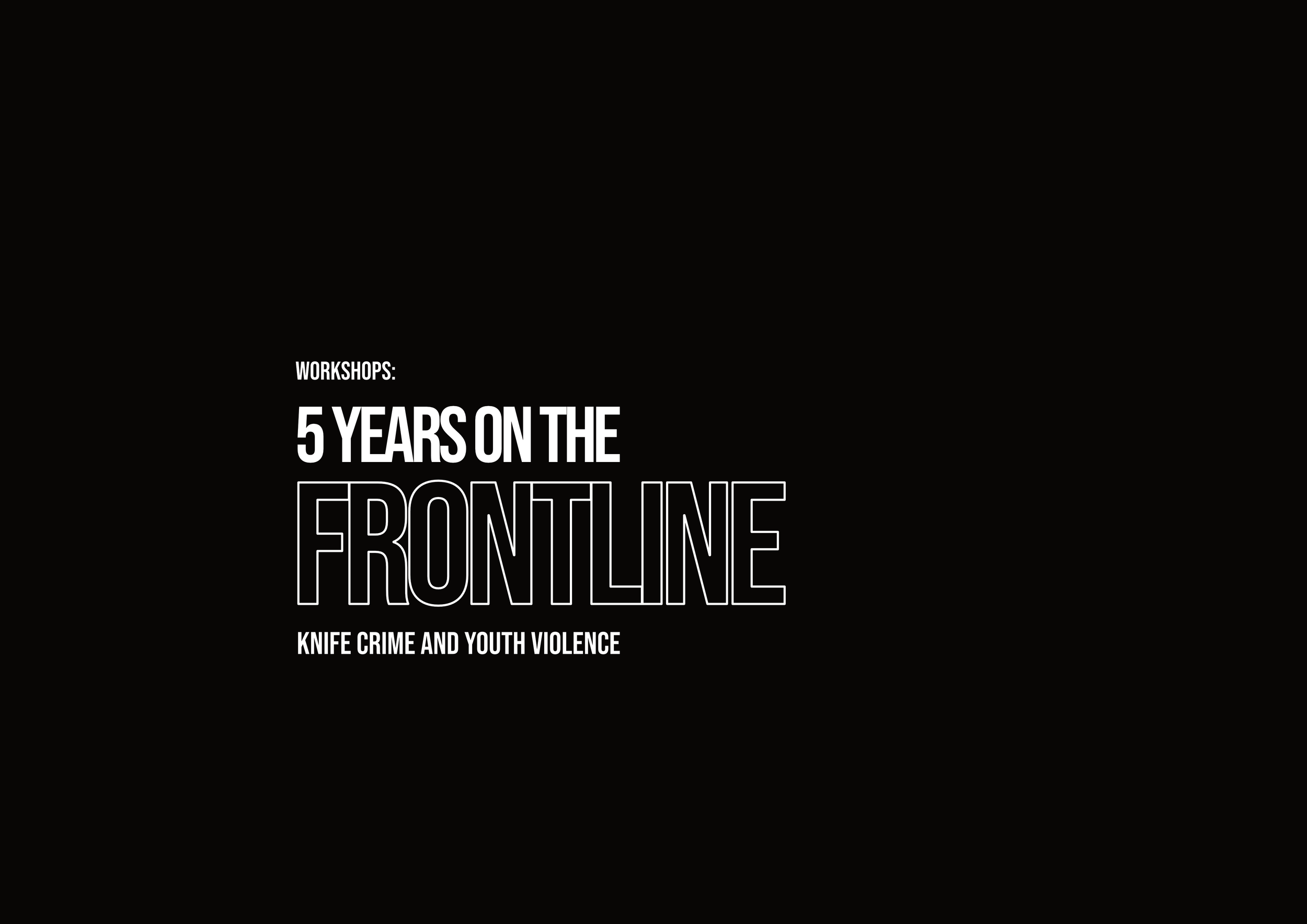 Black background with white text promoting a workshop titled '5 Years on the Frontline: Knife Crime and Youth Violence.'
