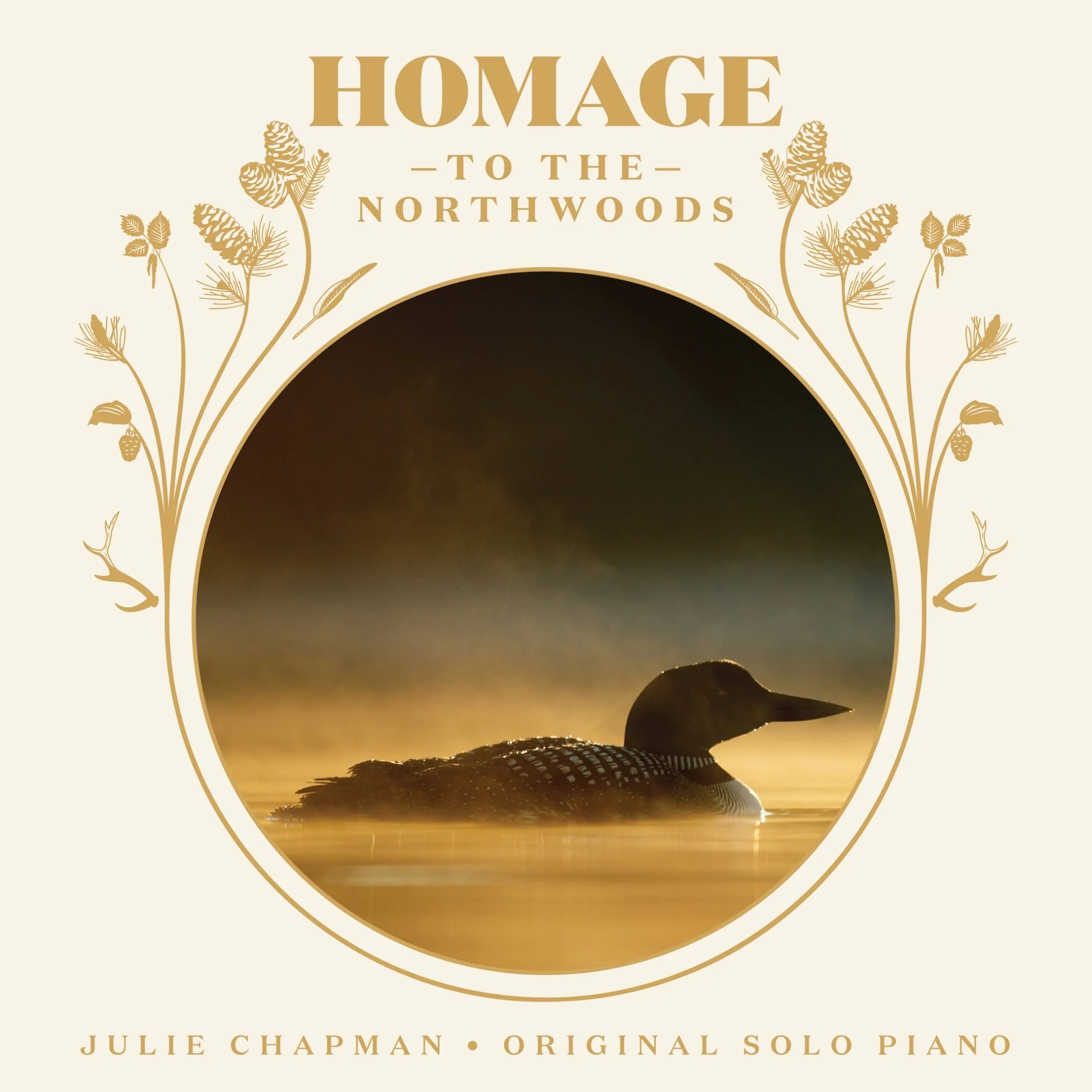 Album cover titled 'Homage to the Northwoods' by Julie Chapman, featuring a photo of a loon swimming on a misty lake at sunrise with floral and antler illustrations.