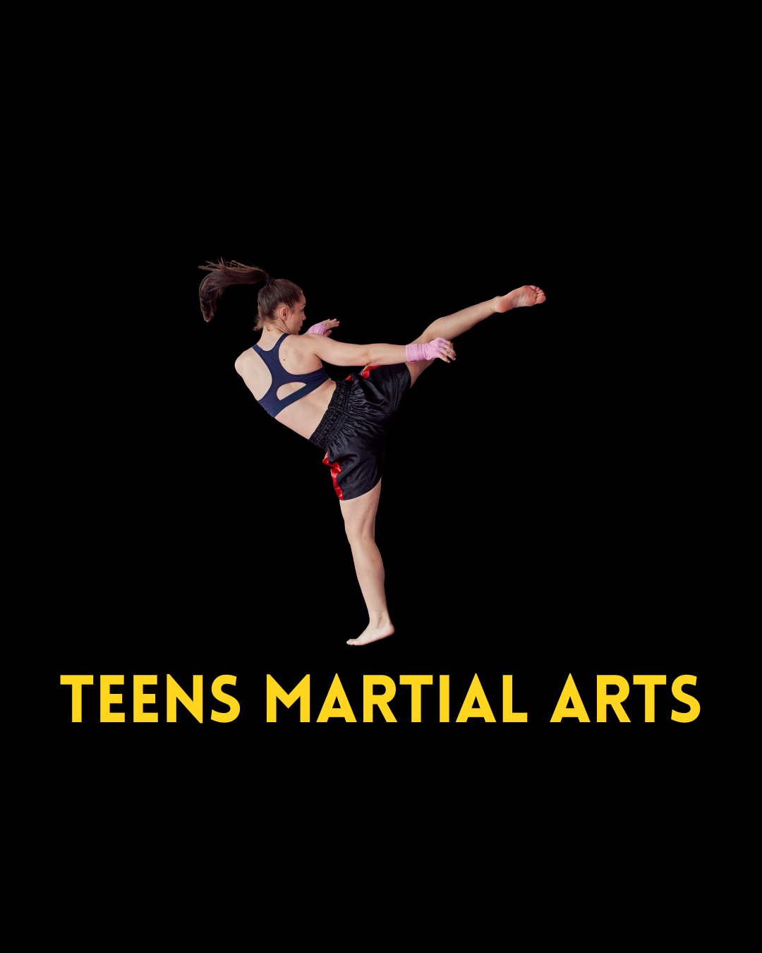 A teenage girl performing a high kick in a martial arts pose, wearing athletic clothing and pink hand wraps, against a black background with yellow text that reads "TEENS MARTIAL ARTS."