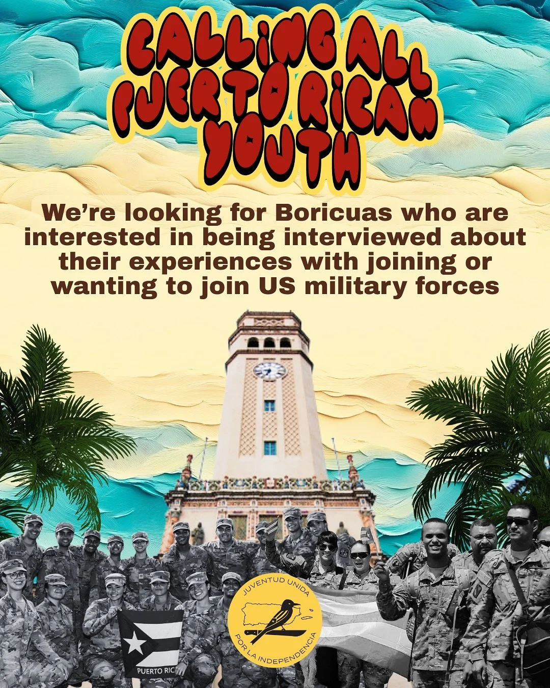 CALLING ALL PUERTO RICAN YOUTH

Have you considered joining the military? Joined ROTC? Are a veteran? Are you a student concerned about education? Are you in a military family?

Then we want to hear about your experiences! We are looking to interview