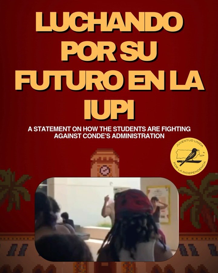 Juventud Unida por La Independencia commends the efforts of the students in UPR against the administration, the government, and the US imperialists who all contribute to damaging their quality of life and education

We are in solidarity with the 72 H