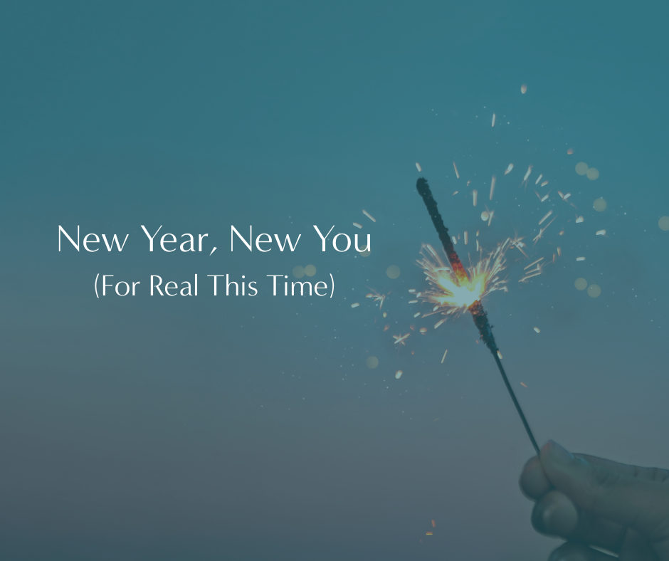 New Year, New You (For Real This Time)