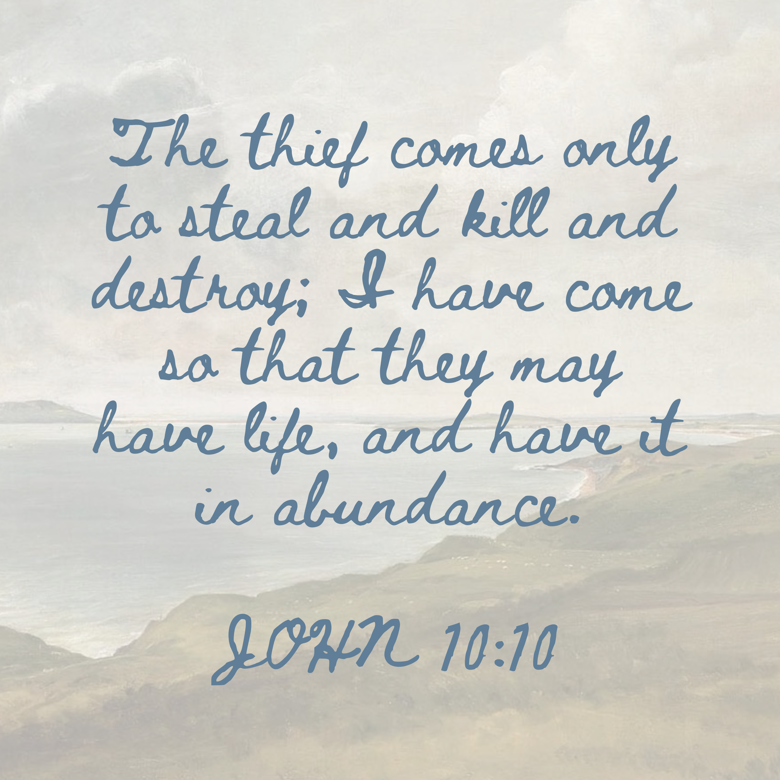 Inspirational quote from John 10:10 about life and abundance, over a landscape background with distant hills and water.