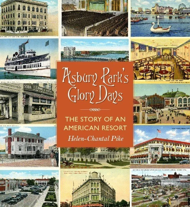 Book cover titled 'Asbury Park's Glory Days: The Story of an American Resort' by Helen-Chantal Pike. Features vintage photographs of Asbury Park, including beach scenes, boardwalk, a pier, a hotel, and historical buildings.