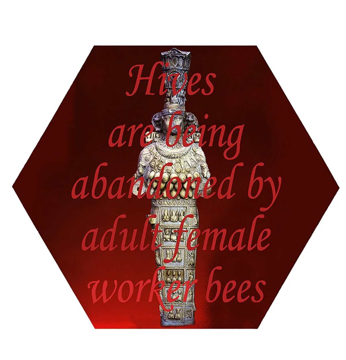 Ancient artifact, a carved wooden totem or pillar with intricate designs, set against a dark red background with a hexagonal border. Overlaid text in red reads, "Hives are being abandoned by adult female worker bees."