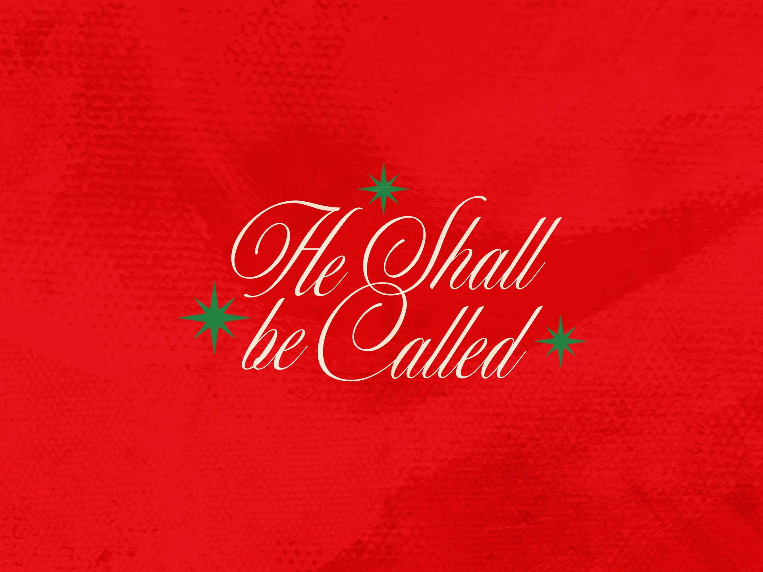 He Shall Be Called