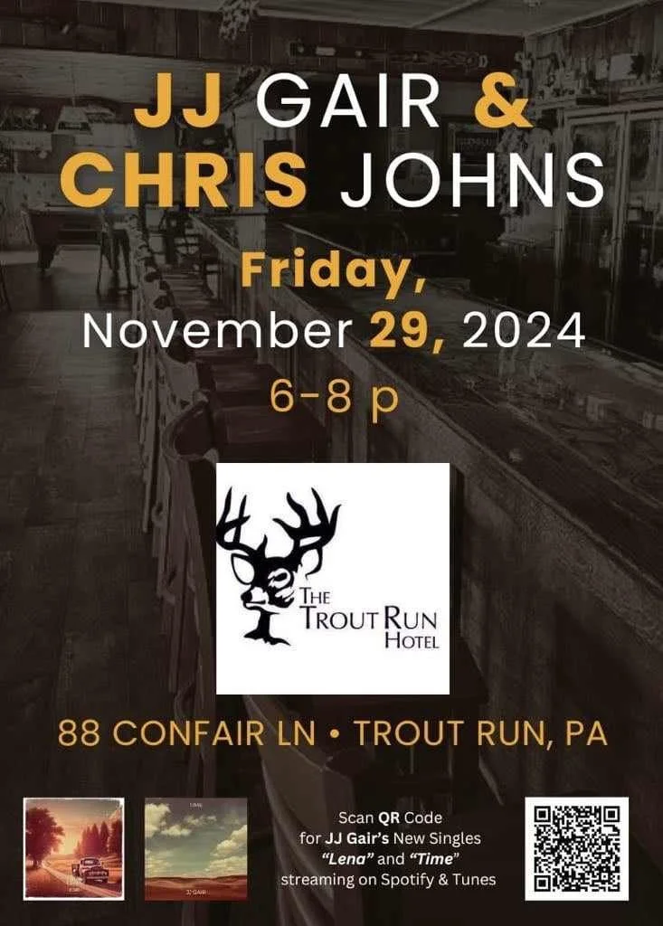 Event poster for a music event featuring JJ Gair and Chris Johns on November 29, 2024, from 6 to 8 p.m. at The Trout Run Hotel, 88 ConFair Lane, Trout Run, PA. Includes a QR code for streaming new singles Lena and Time on Spotify and Tunes, with imag