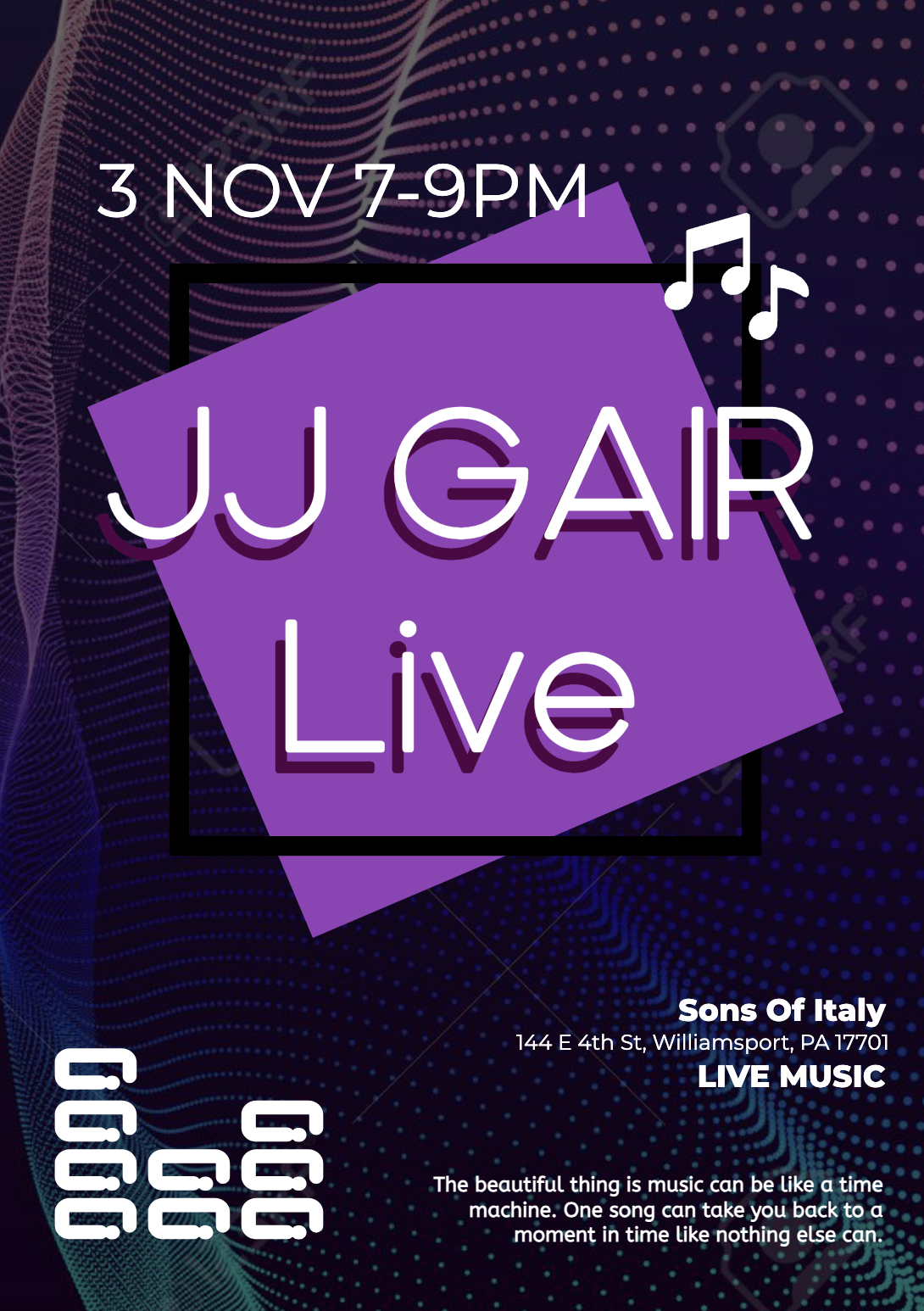Event poster for Ju Gair Live concert on November 3rd from 7 to 9 PM, featuring Sons Of Italy at 144 E 4th St, Williamsport, PA 17701, with live music and a quote about music and time.
