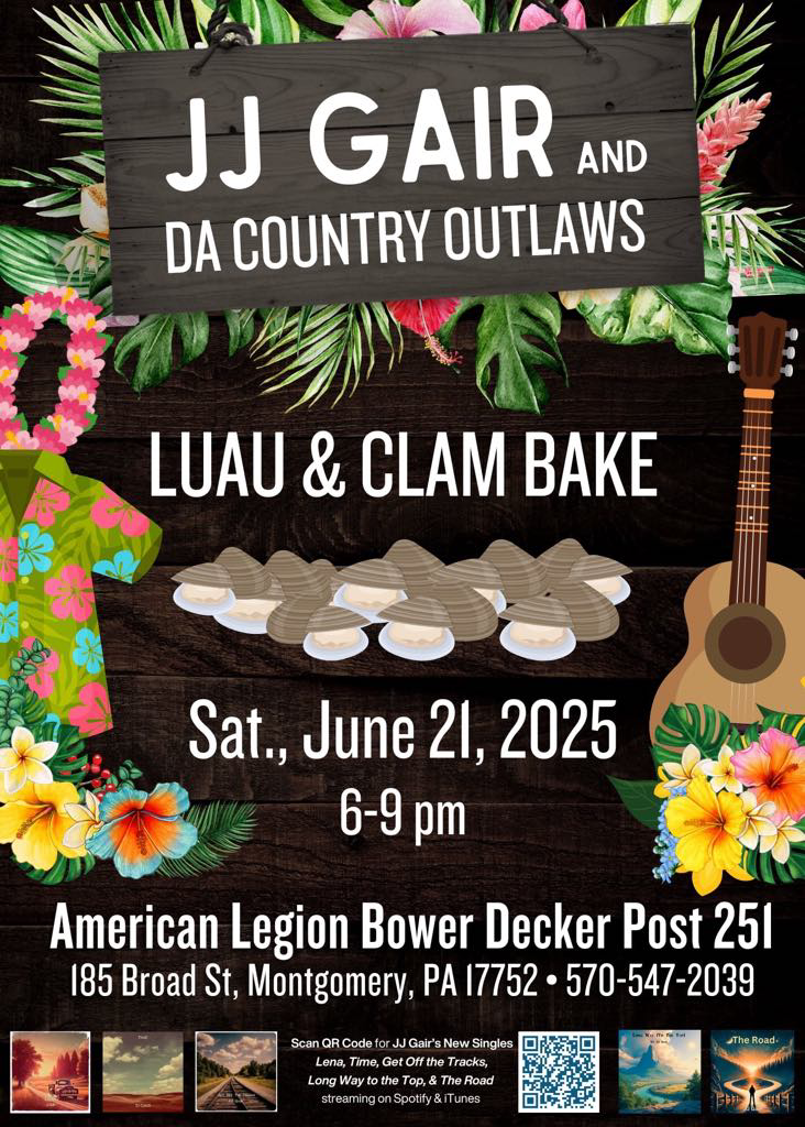 Event poster for JJ Gair and Da Country Outlaws Luau & Clam Bake on Saturday, June 21, 2025, from 6-9 pm at American Legion Bower Decker Post 251, 185 Broad St, Montgomery, PA 17752. The poster features tropical floral decorations, a ukulele, and an