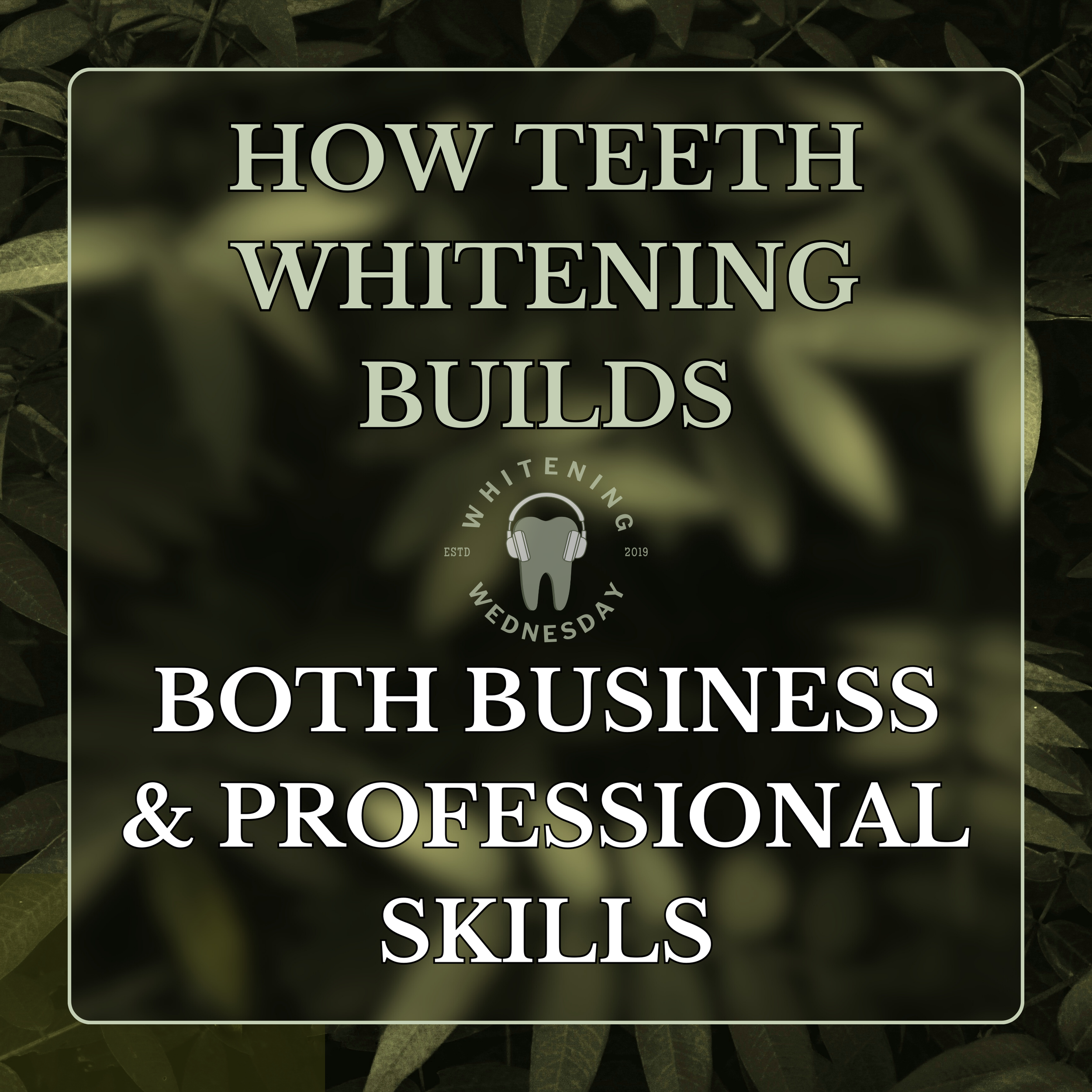 How Teeth Whitening Builds Both Business &amp; Professional Skills