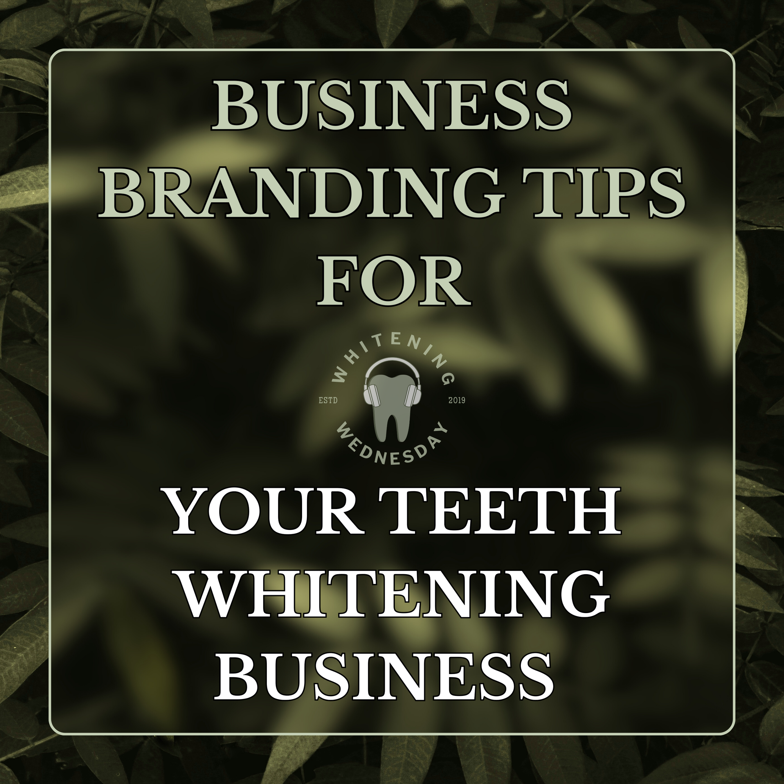 Business Branding Tips For Your Teeth Whitening Business