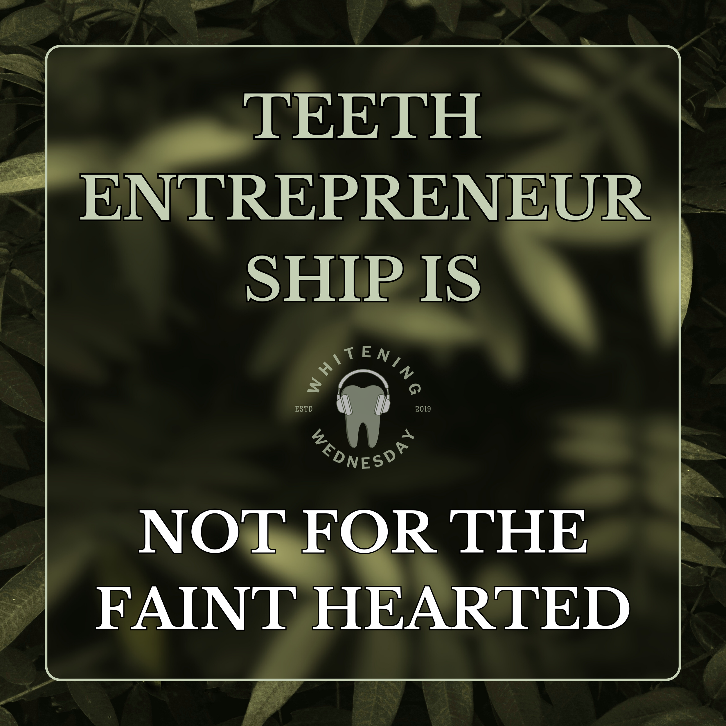 Teeth Entrepreneurship Is Not For The Faint Hearted