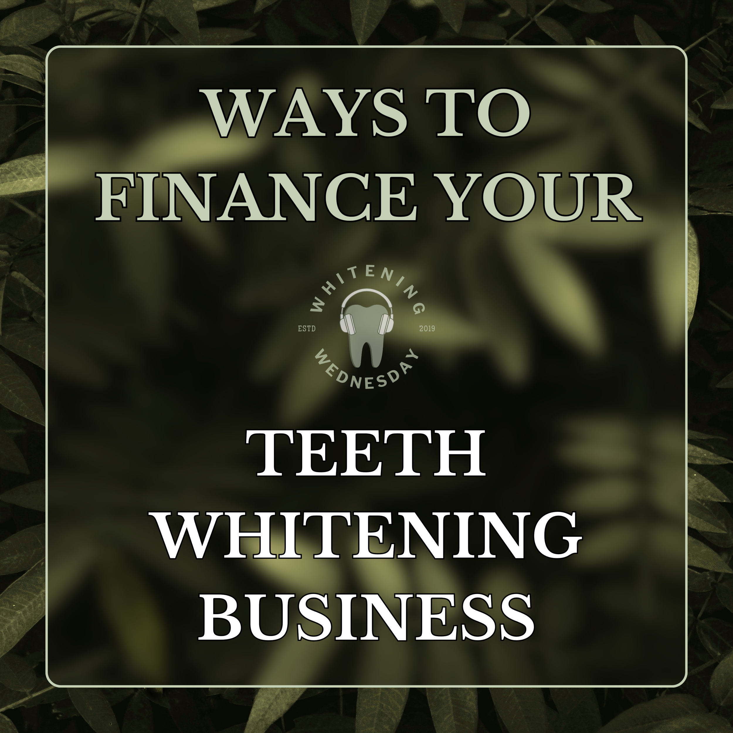 Ways To Finance Your Teeth Whitening Business