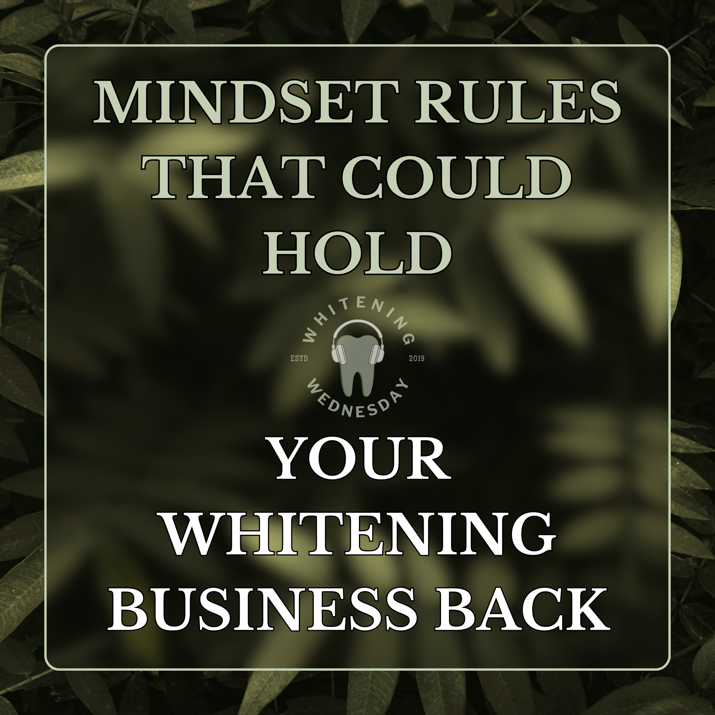 Rules Of The Mind &amp; What Could Be Holding Your Teeth Whitening Business Back