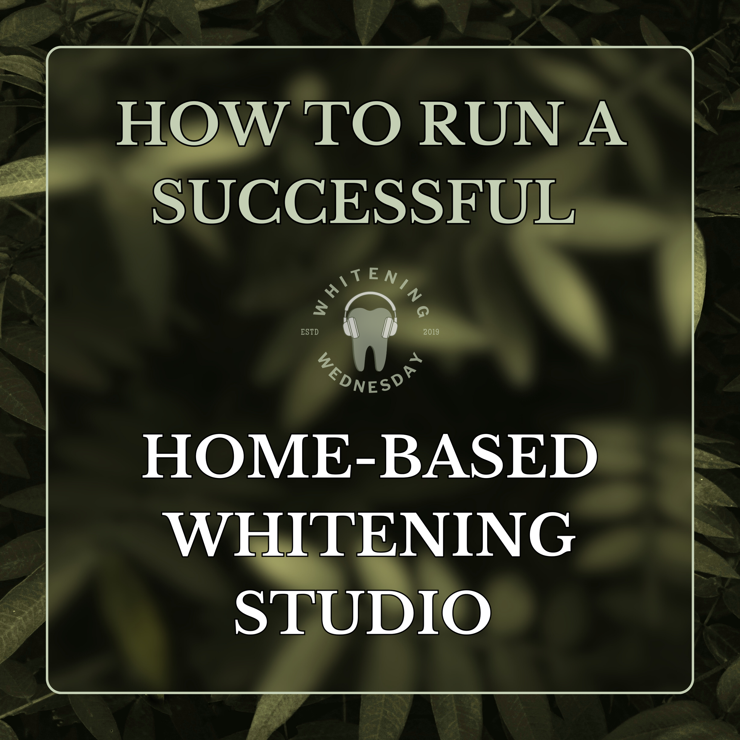 How To Run A Successful Home-Based Whitening Studio 
