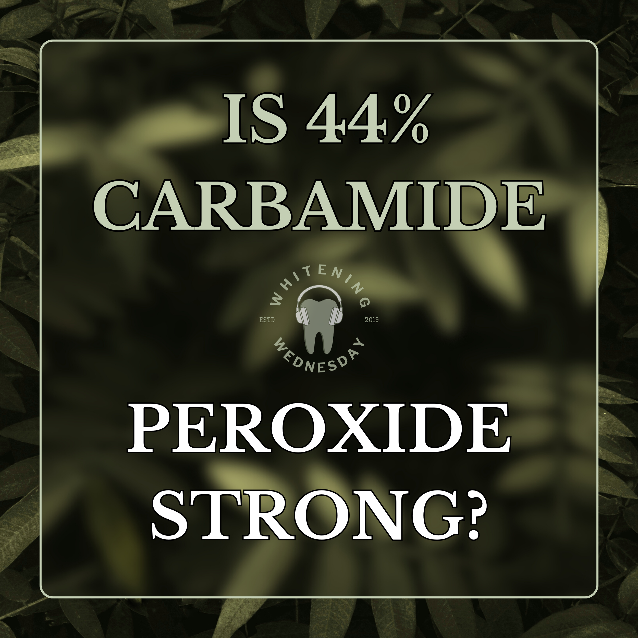 Is 44% Carbamide Peroxide Strong?
