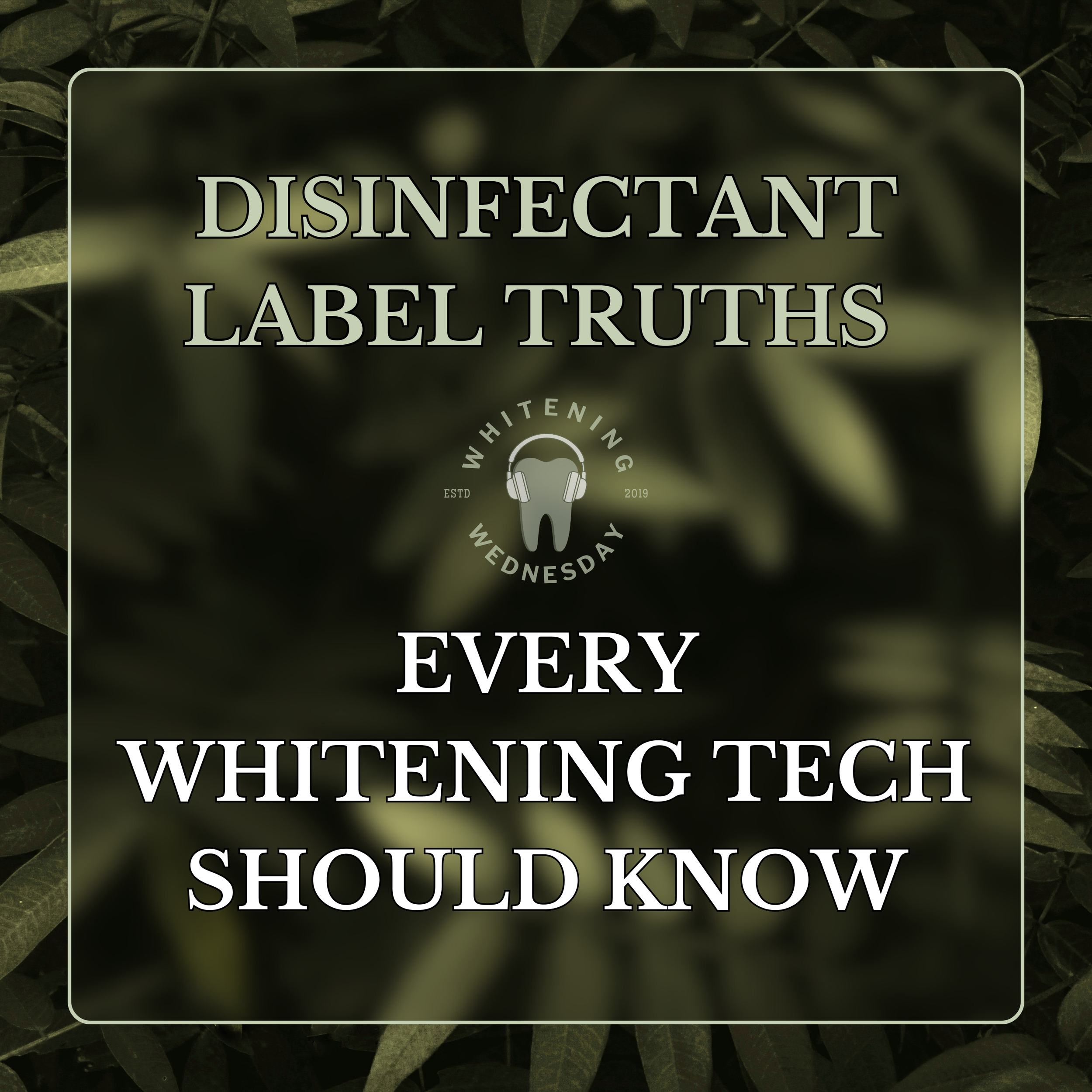 The Truth On Disinfectant Labels all Teeth Whitening Techs Need To Know
