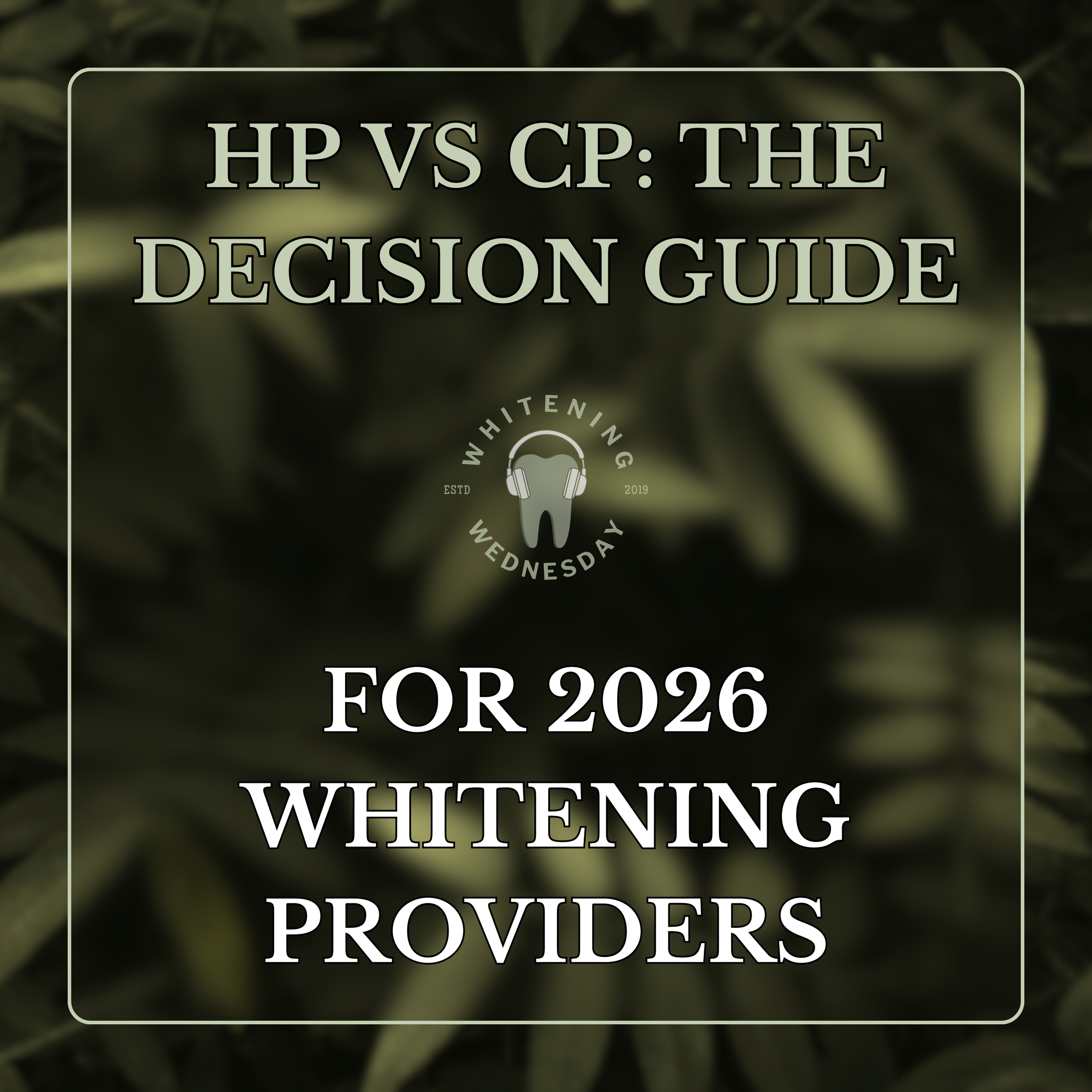 HP vs CP: The Decision Guide for 2026 Whitening Providers