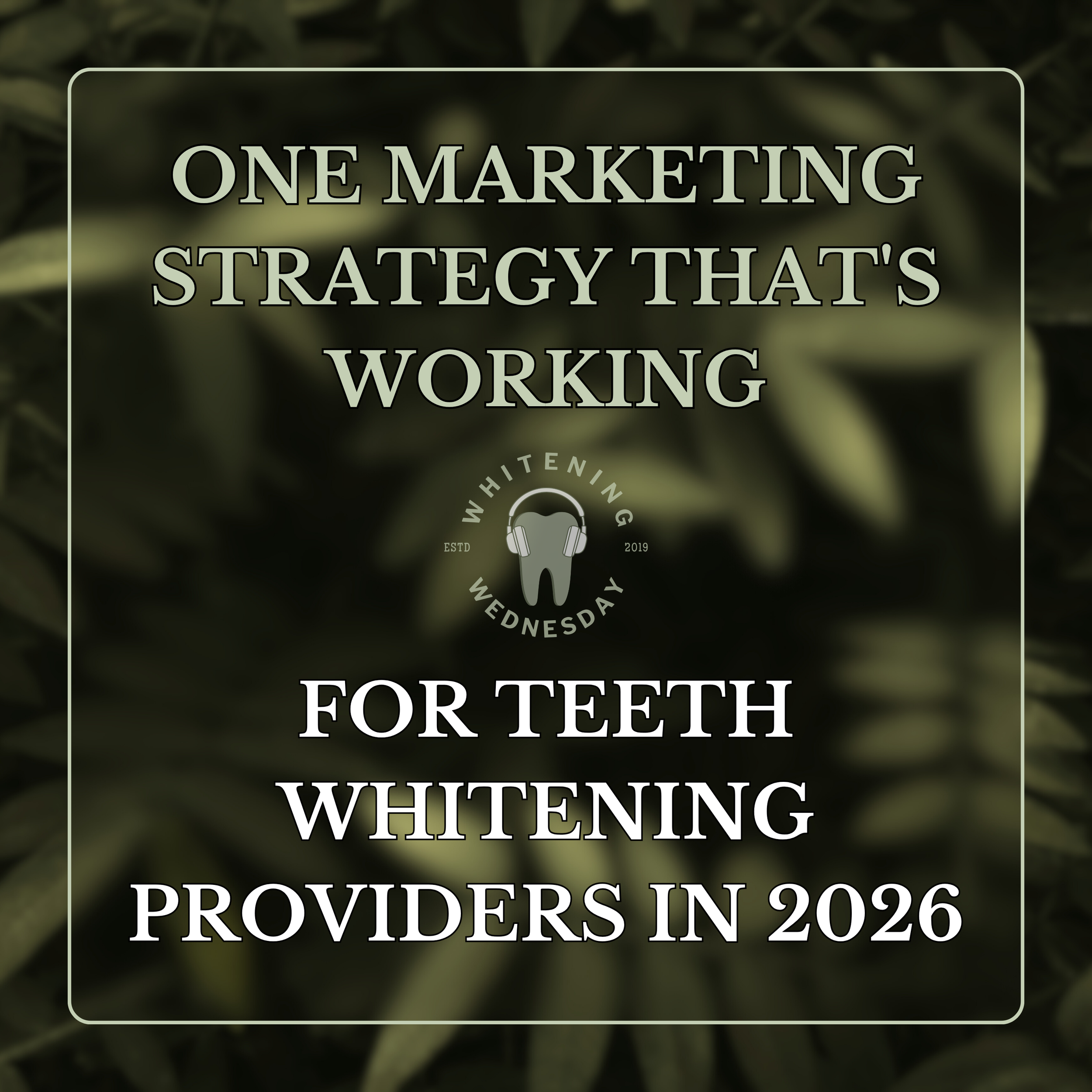 The One Marketing Strategy That's Working For Teeth Whitening Providers In 2026 (Do This Now!)