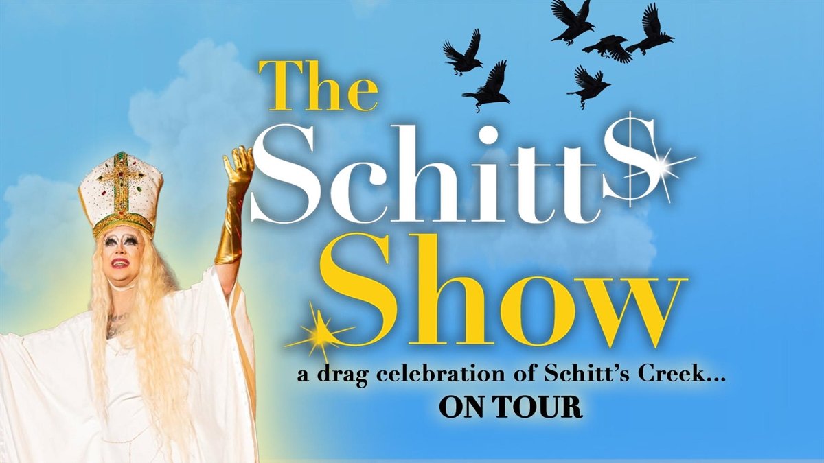 THE SCHITT'S SHOW: a drag celebration of Schitt's Creek