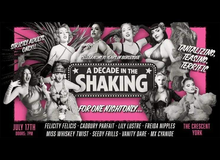A Decade In The Shaking! 10 Years of Burlesque
