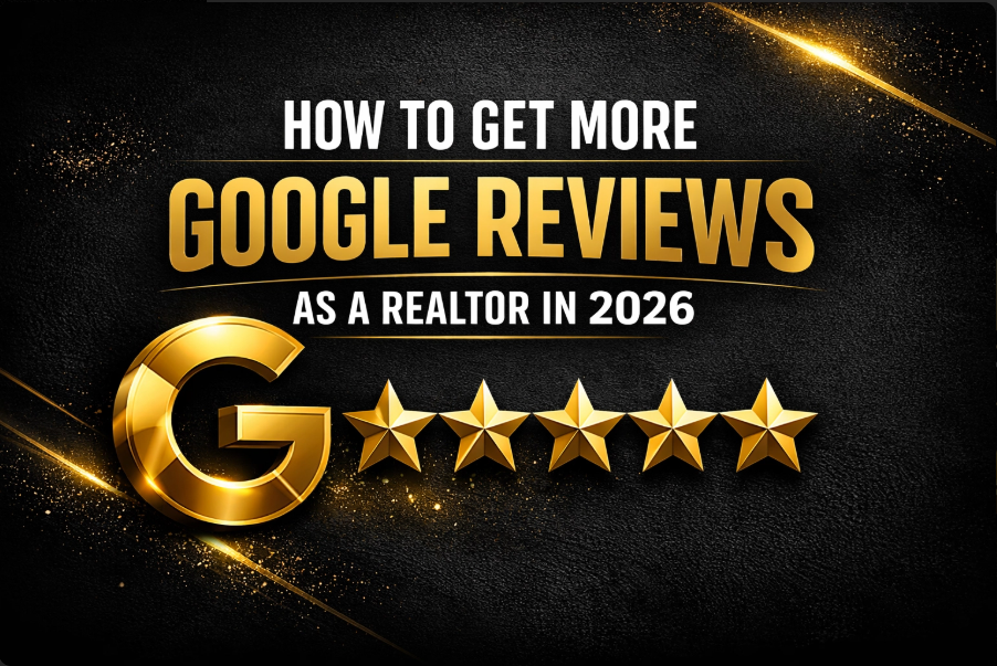 How to Get More Google Reviews as a Realtor in 2026: Your Playbook for Dominating Local Search